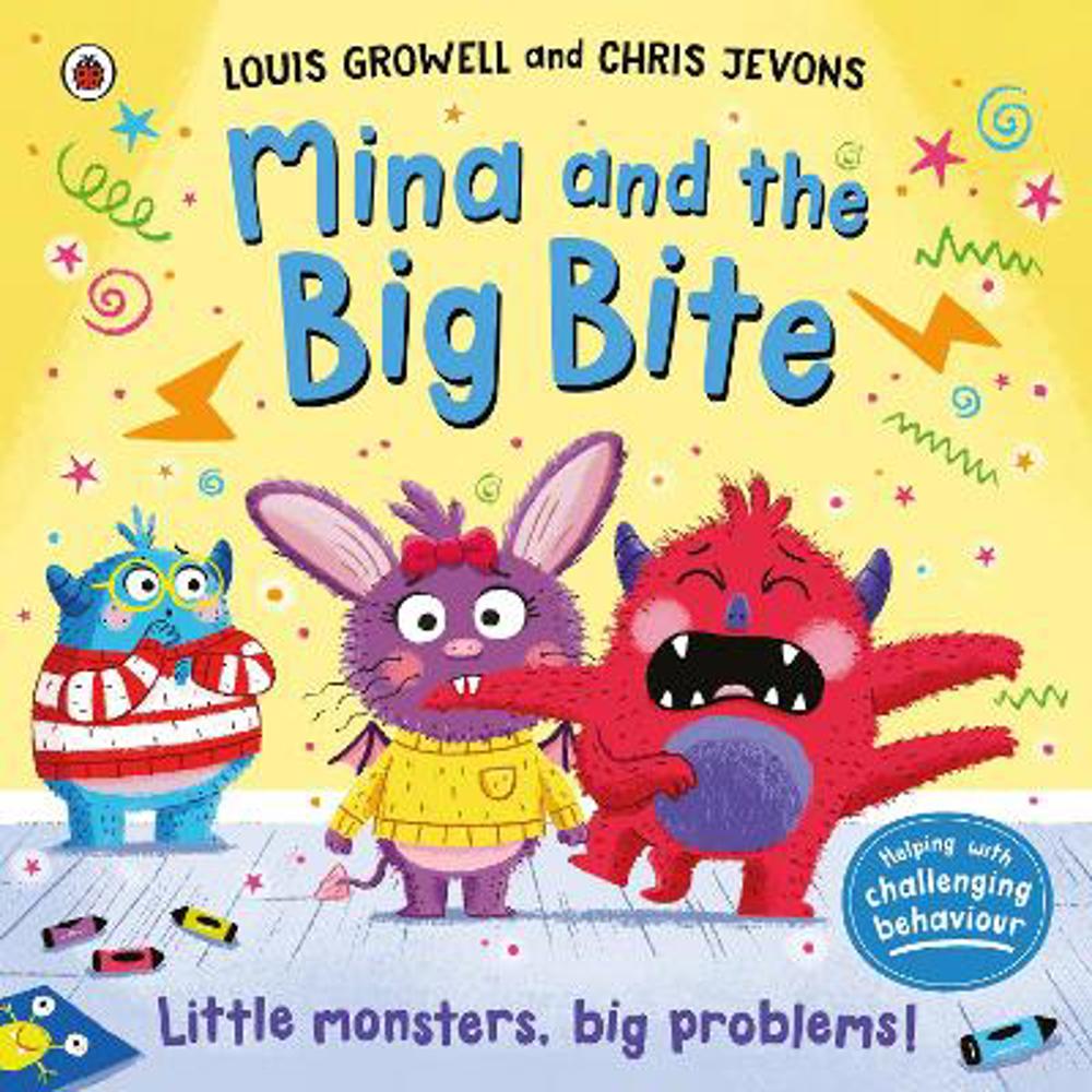 Mina and the Big Bite: a practical picture book to encourage toddlers to stop biting (Paperback) - Louis Growell